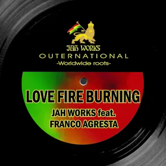 Love Fire Burning by Jah Works