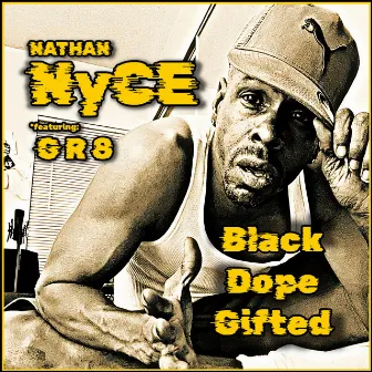 Black Dope Gifted by Nathan Nyce