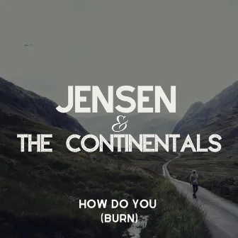 How Do You (Burn) by Jensen