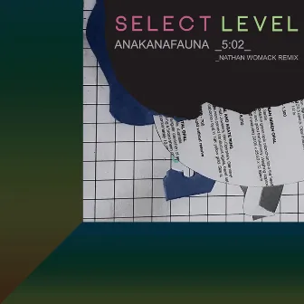 Anakanafauna (Nathan Womack Remix) by Select Level