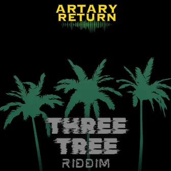 THREE TREE RIDDIM - INSTRUMENTAL by Artary Return