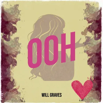 Ooh by Will Graves