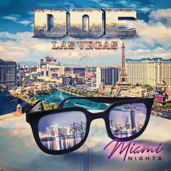 Las Vegas Days Miami Nights by DOE