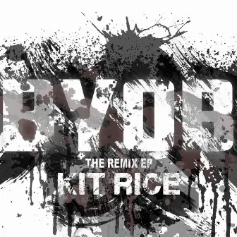 BYOB: The Remix by Kit Rice