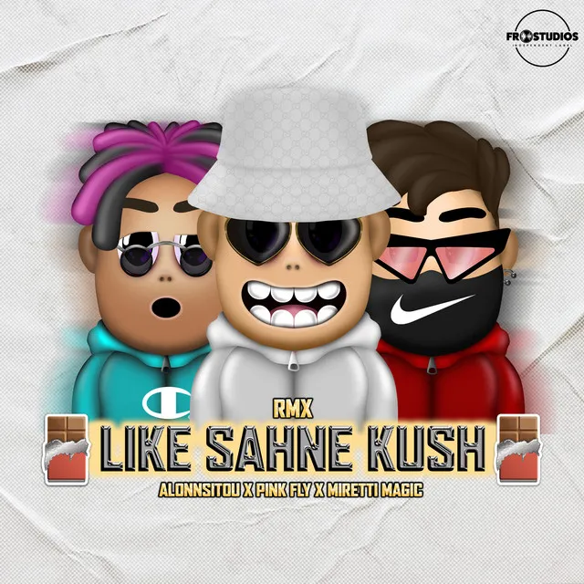 Like Sahne Kush (Rmx)