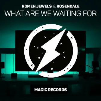 What Are We Waiting For by Romen Jewels