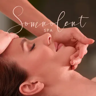 Somnolent Spa (Gentle Massage Music, Sleep Relaxation) by World of Spa Massages