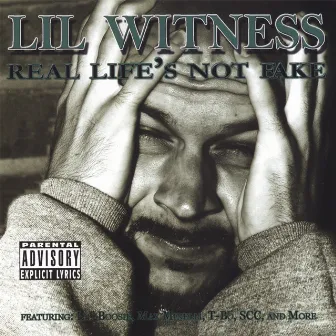 Real Life's Not Fake by Lil Witness