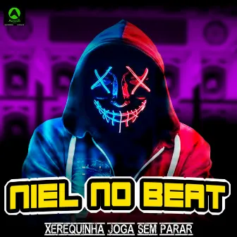 Xerequinha Joga Sem Parar by Niel No Beat