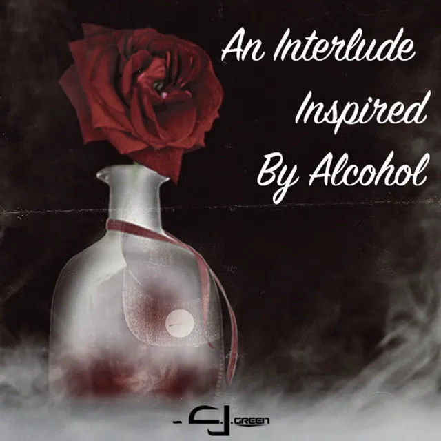 An Interlude Inspired by Alcohol