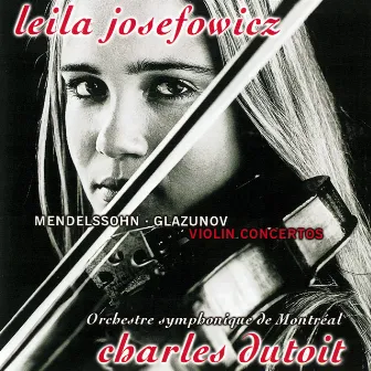 Mendelssohn & Glazunov: Violin Concertos / Tchaikovsky: Valse-Scherzo by Leila Josefowicz