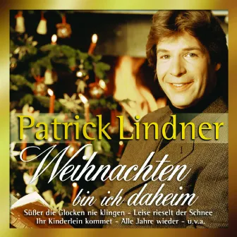 Weihnachten bin ich daheim by Patrick Lindner