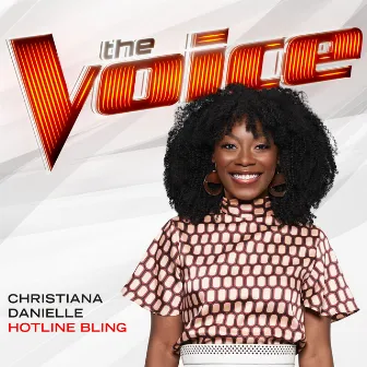 Hotline Bling (The Voice Performance) by Christiana Danielle