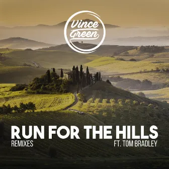 Run For The Hills (Remixes) by Vince Green