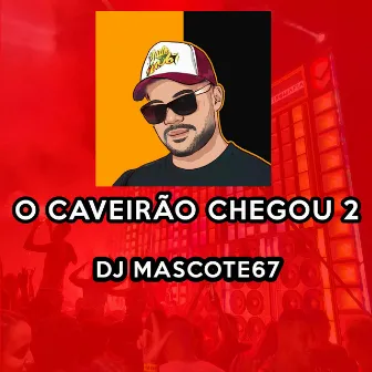 O Caveirão Chegou, Pt. 2 by Dj Mascote67