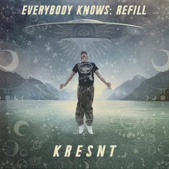 EVERYBODY KNOWS : REFILL by Kresnt