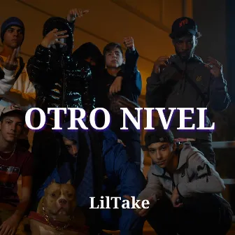 OTRO NIVEL by LilTake