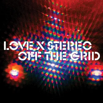 Off the Grid by Love X Stereo