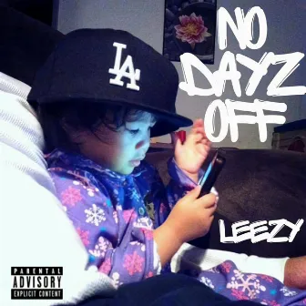 No Dayz Off by Leezy