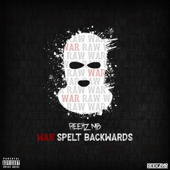 War Spelt Backwards by Reekz MB