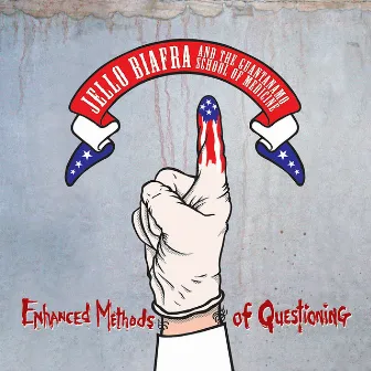 Enhanced Methods of Questioning by Jello Biafra