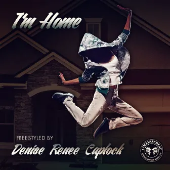 I'm Home by Denise Renee Caplock