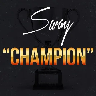 Champion by Sway