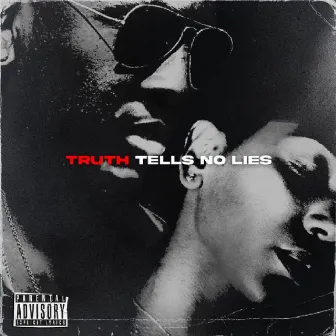 Truth Tells No Lies by Truth Francisco