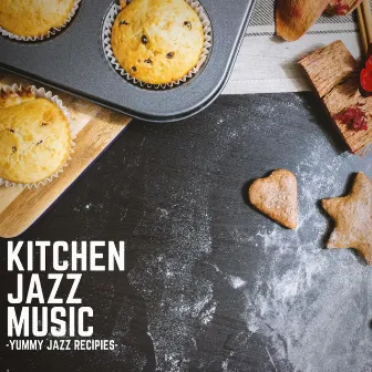 Yummy Jazz Recipies by Kitchen Jazz Music