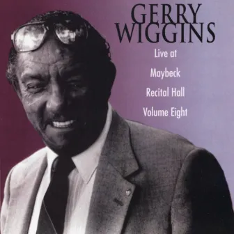 The Maybeck Recital Series, Vol. 8 by Gerry Wiggins