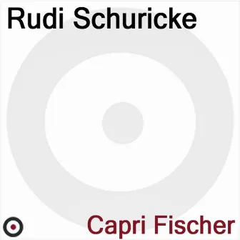 Capri Fischer by Rudi Schuricke