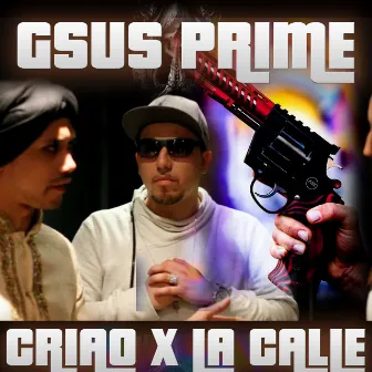 Criao X la Calle by Gsus Prime