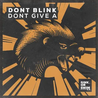 DONT GIVE A by DONT BLINK