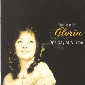 One Day At A Time - The Best Of Gloria by Gloria