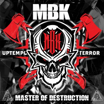 Master Of Destruction by MBK