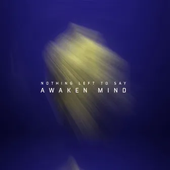 Nothing Left to Say by Awaken Mind