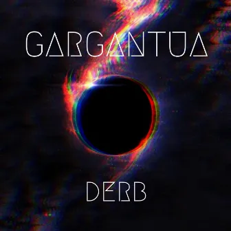 GARGANTUA by DERB