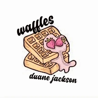 Waffles by Duane Jackson