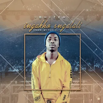 Ingakho Sngalali by Bhizer