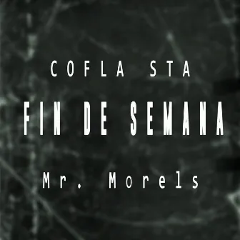 Fin de Semana by COFLA STA