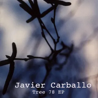 Tree 78 EP by Javier Carballo