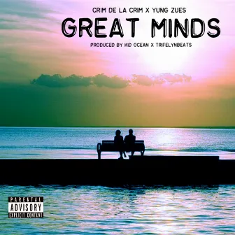 Great Minds by Crim de la Crim