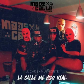 La Calle Me Hizo Real by Nueve Siete