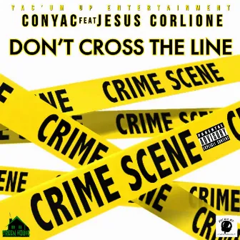 Don't Cross The Line by Conyac