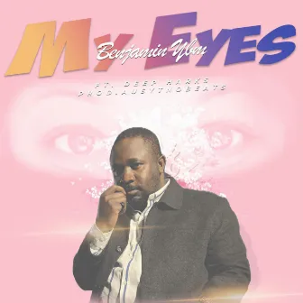 My Eyes by Benjamin Ybm