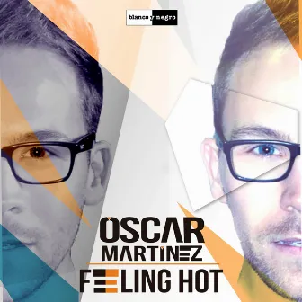 Feeling Hot by Oscar Martinez