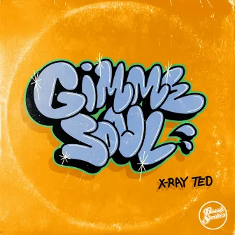 Gimme Soul by X-Ray Ted