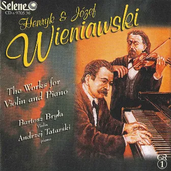 Henryk and Józef Wieniawski: The Works for Violin and Piano by Bartosz Bryla