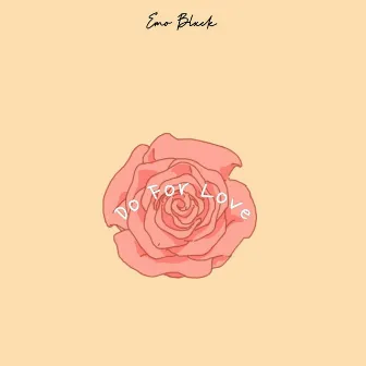 Do for Love by Emo Blxck