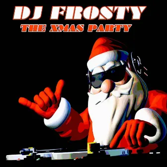 The Xmas Party (The Disco Party Christmas) by DJ Frosty